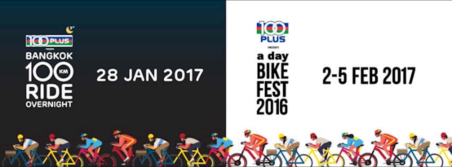 100Plus presents a day BIKE FEST 2016 & Bangkok RIDE Overnight Zipevent