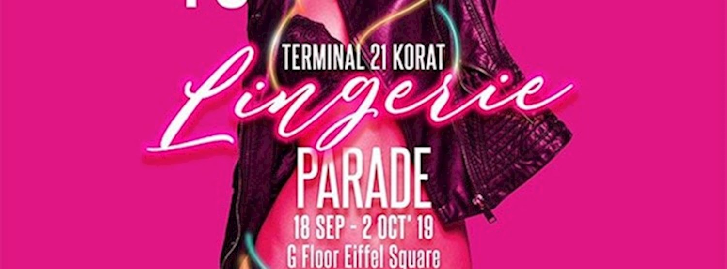 Terminal21 Korat Lingerie Parade Zipevent