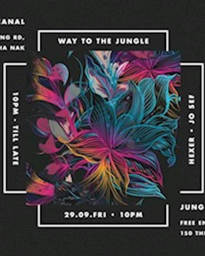 Way To The Jungle • Hexer | Jo Sef Zipevent