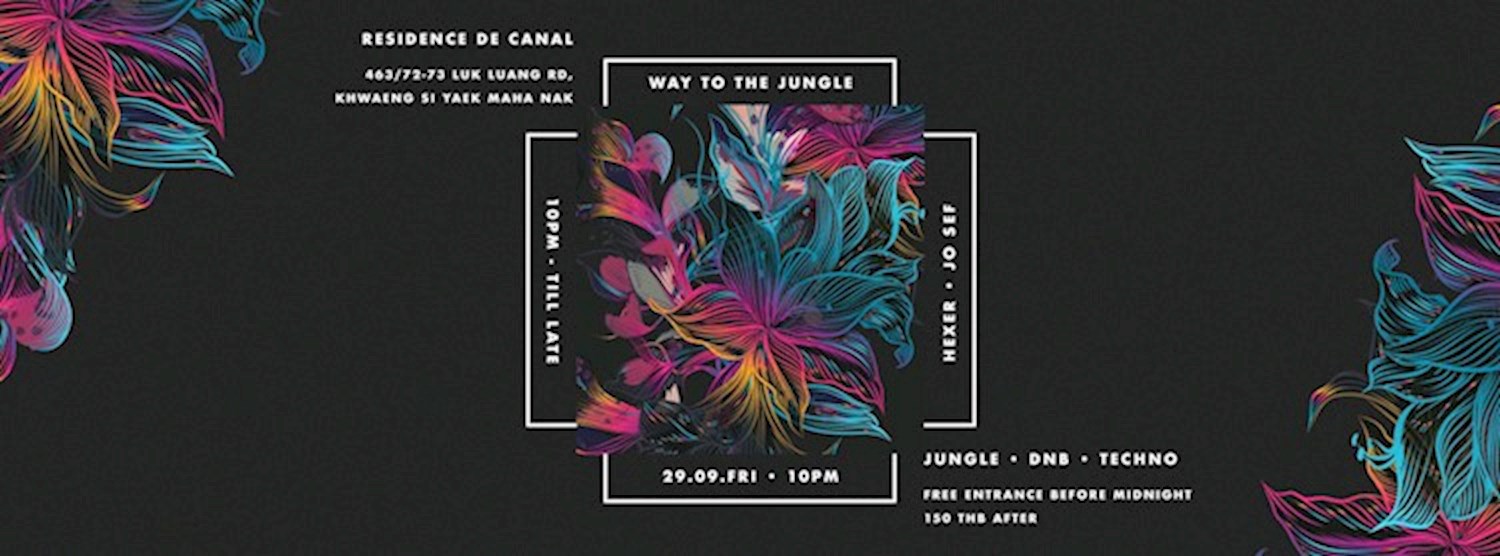 Way To The Jungle • Hexer | Jo Sef Zipevent