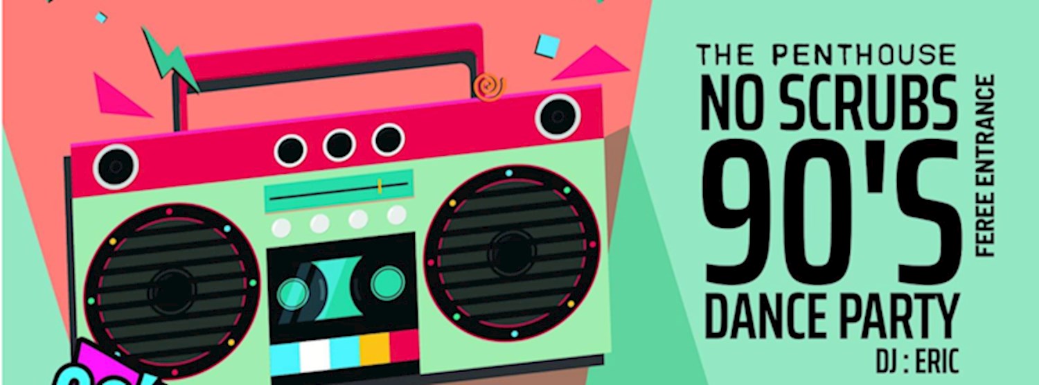 No Scrubs 90's Dance Party Zipevent