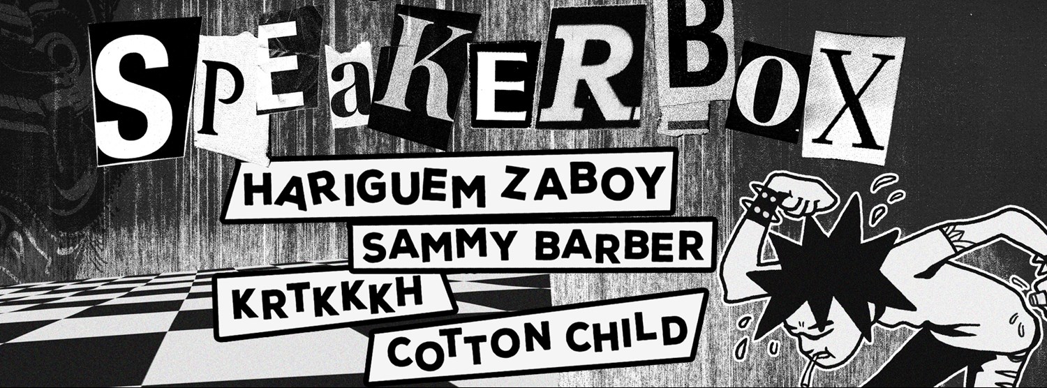 Hariguem Zaboy / CotTon Child / Krtkkkh / Sammy Barber LIVE at Speakerbox Zipevent