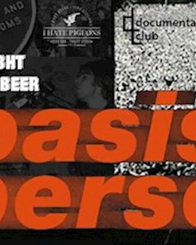 I Hate Pigeons X Documentary present Oasis : Supersonic Zipevent