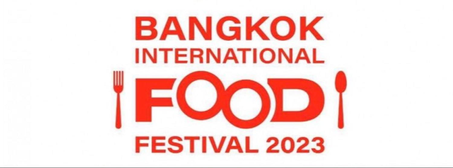 Bangkok International Food Festival 2023 Zipevent