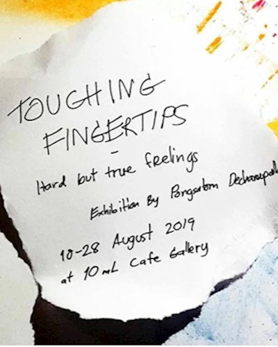 Touching Fingertips : Exhibition By Pongsatorn Dechanupab Zipevent