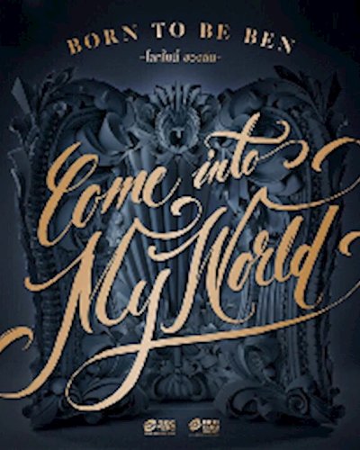 Born to be Ben - Come into my World โลกใบนี้ของฉัน Zipevent