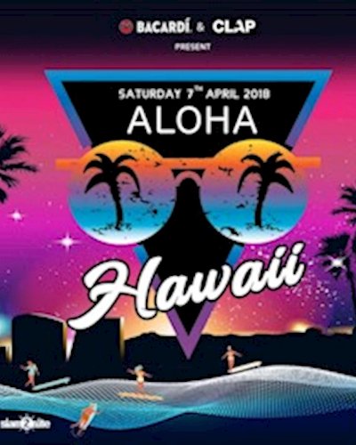 CLAP & Bacardi present Aloha Hawaii Party Zipevent