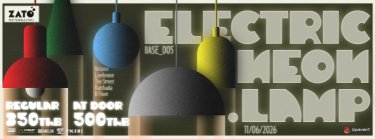 ZATO PRESENTS BASE 005 : ELECTRIC.NEON.LAMP SPECIAL SHOW Zipevent
