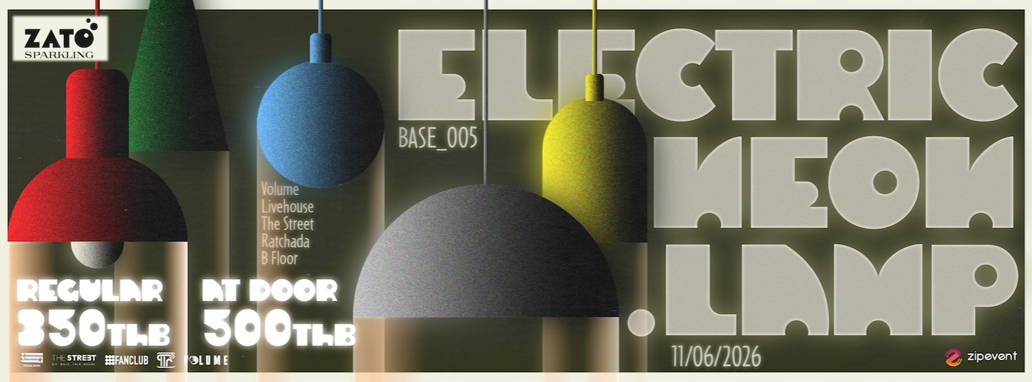 ZATO PRESENTS BASE 005 : ELECTRIC.NEON.LAMP SPECIAL SHOW Zipevent