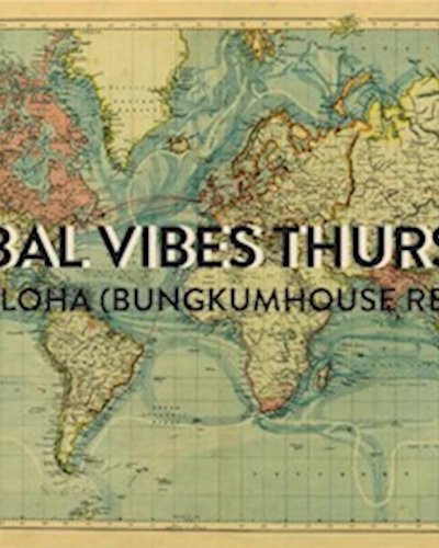 Free Entry : Global Vibes Thursday with Bungkumhouse Records Dj Zipevent