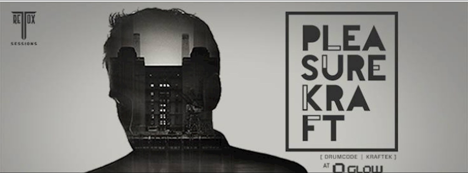 Pleasurekraft At Glow! Zipevent