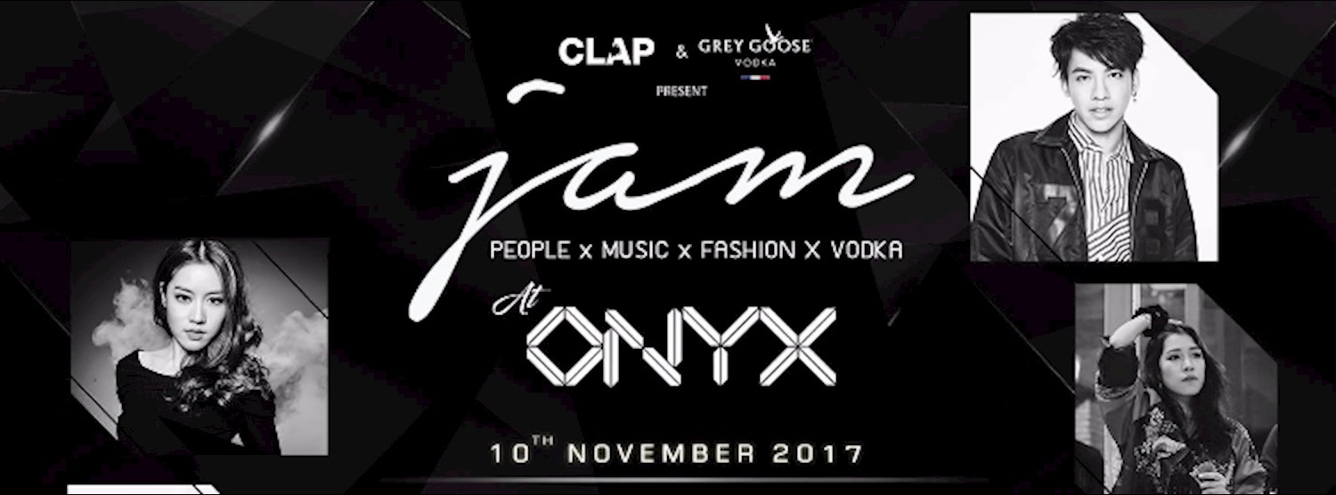 CLAP & Grey goose present JAM at ONYX Zipevent