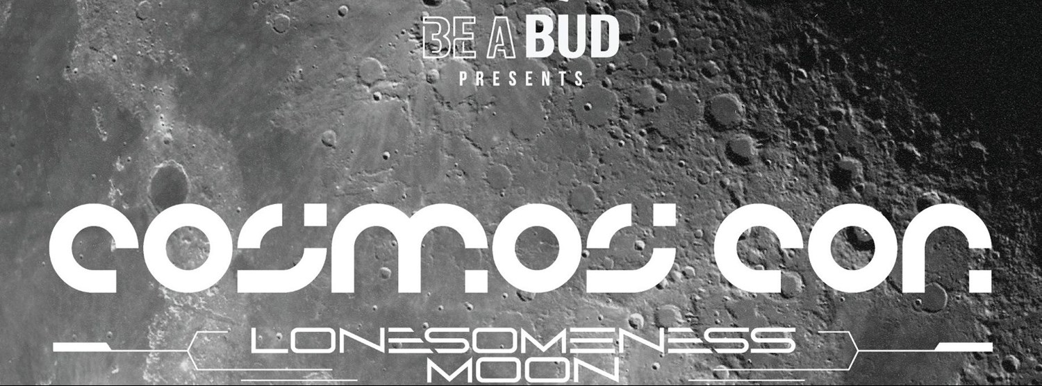 Lonesomeness MOON : COSMOS CON #1 Zipevent