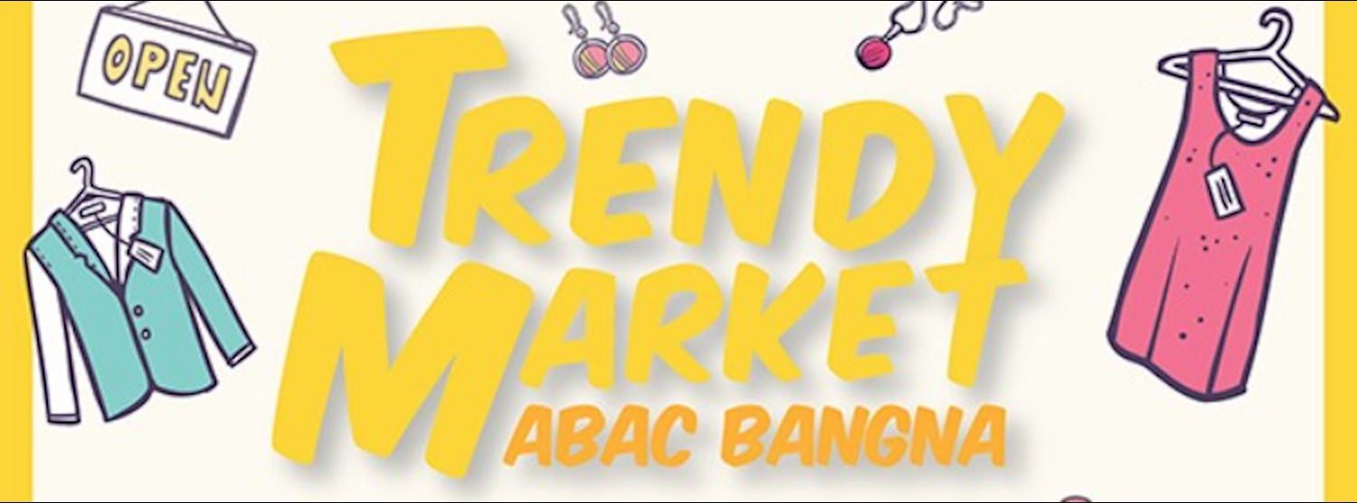 Trendy Market @ABAC Ep.9 Zipevent