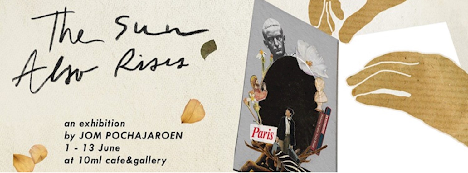 The Sun Also Rises: An Exhibition by Jom Pochajaroen Zipevent
