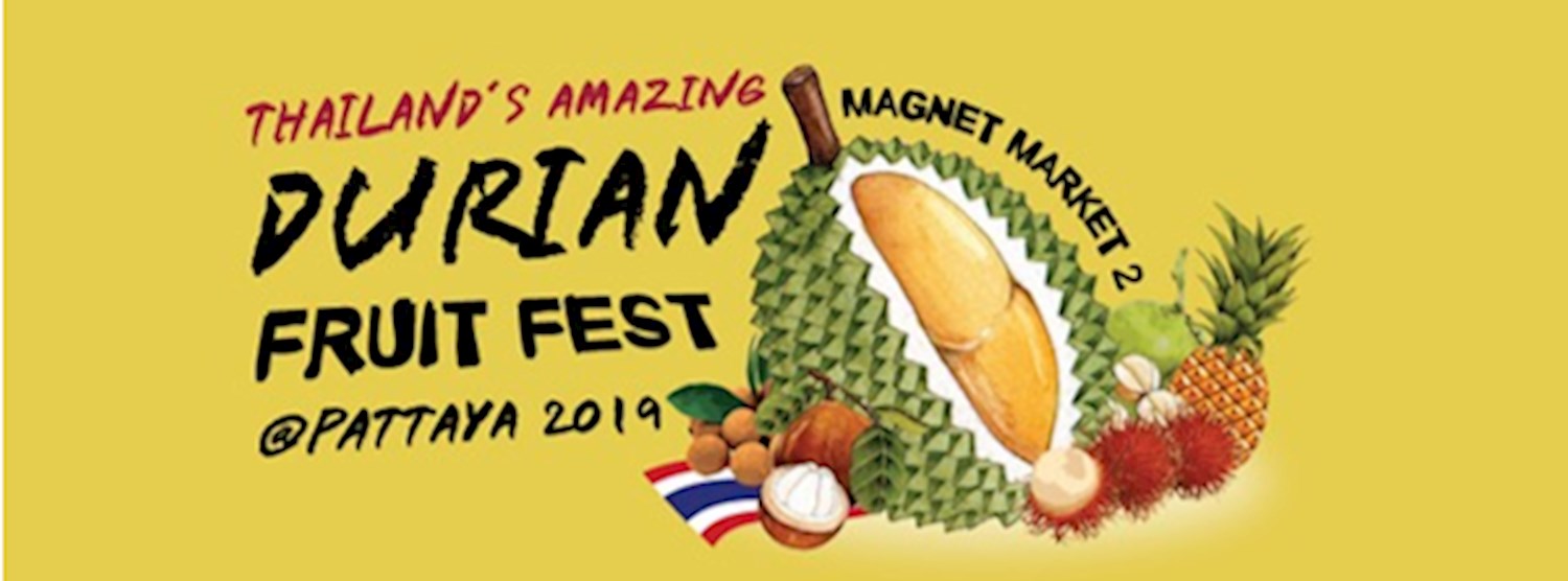 THAILAND'S AMAZING DURIAN FRUIT FEST @PATTAYA 2019 Zipevent