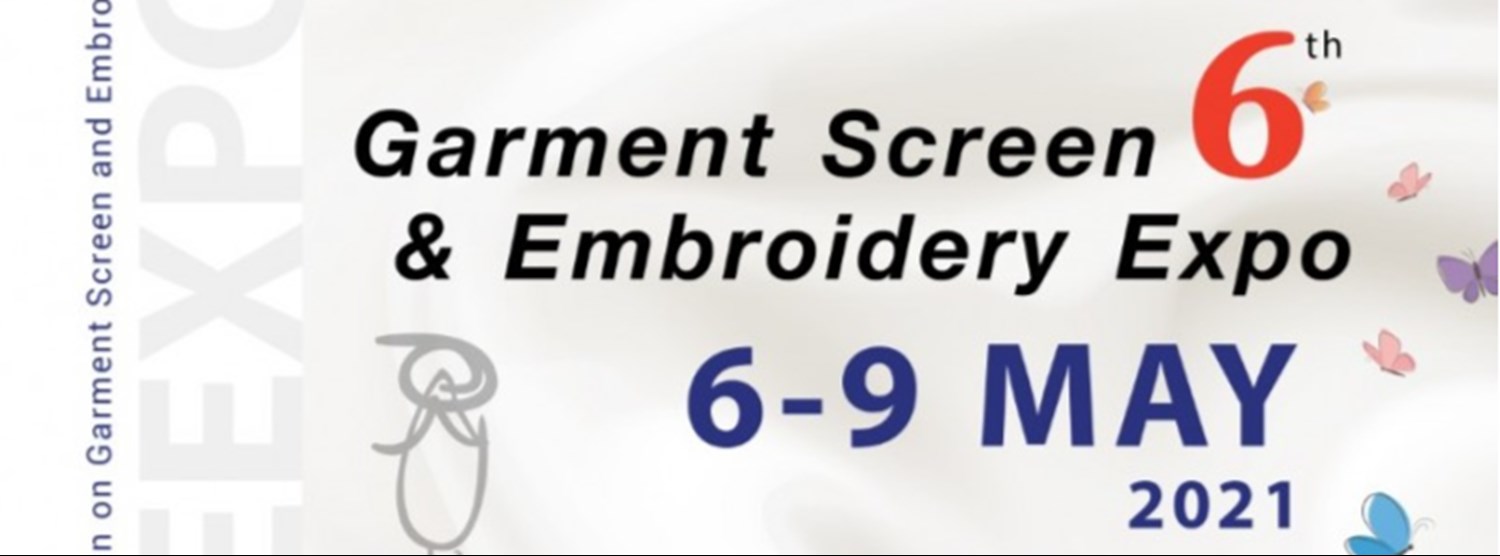 (เลื่อนการจัดงาน) The 6th Garment Screen & Embroidery Expo 2021 Zipevent