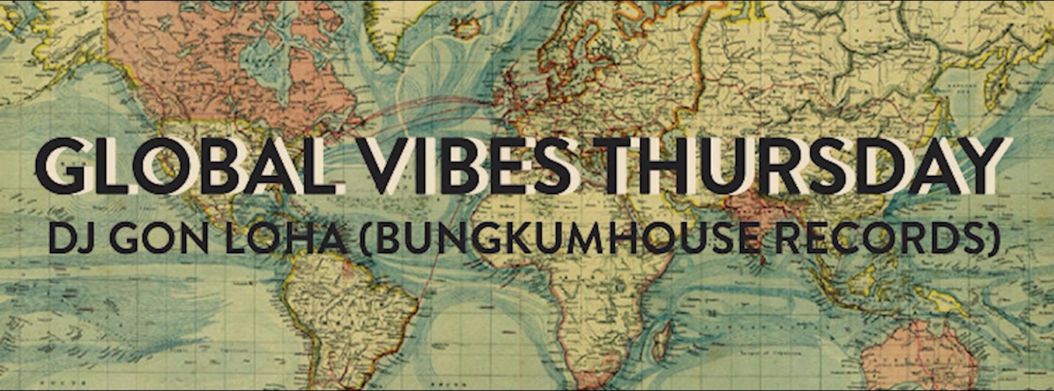 Free Entry : Global Vibes Thursday with Dj Dangdut Banget Zipevent