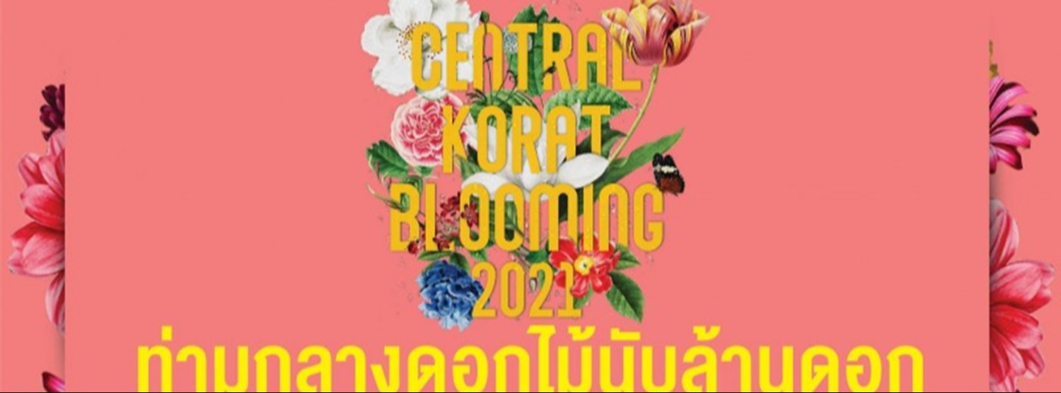 CENTRAL KORAT BLOOMING 2021 Zipevent