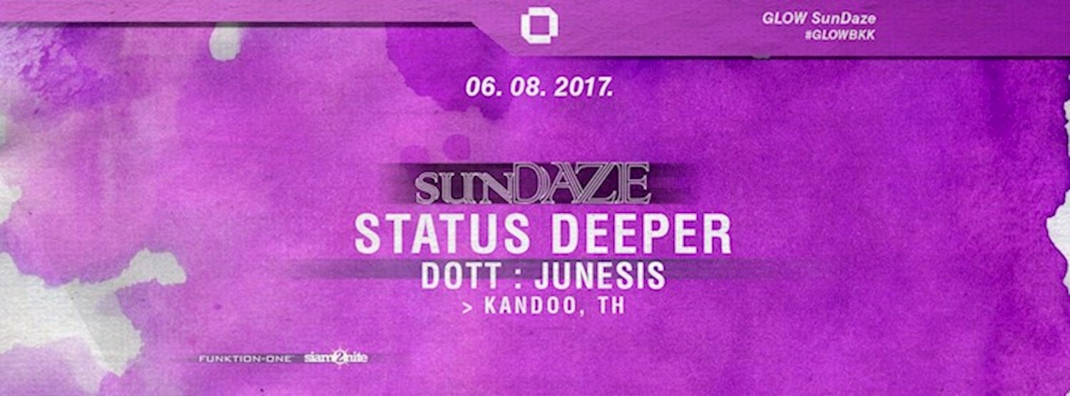 GLOW SunDaze w/ Status Deeper - Free Entry Before Midnight! Zipevent