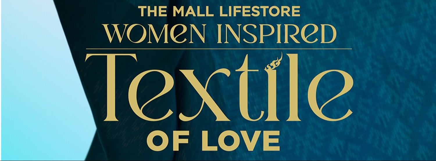 THE MALL LIFESTORE WOMEN INSPIRED TEXTILE OF LOVE เส้นใยรัก สานสัมพันธ์วันแม่ Zipevent