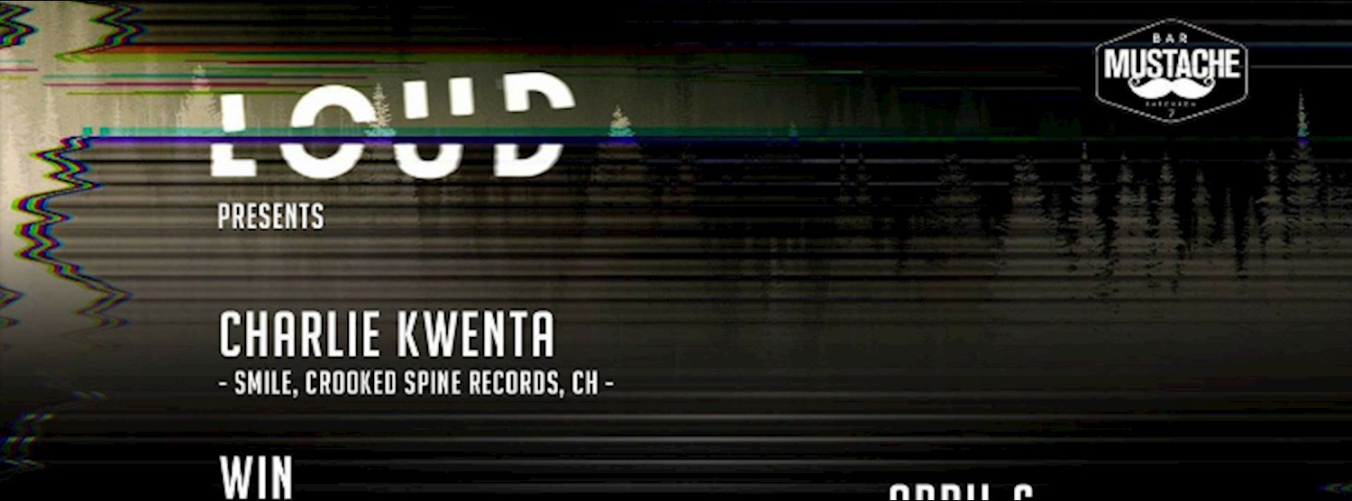 Loud Presents: Charlie Kwenta & Win Zipevent