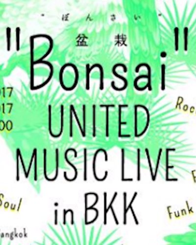 Bonsai /// United Music Live in Bangkok Zipevent