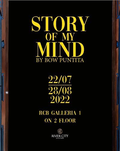 Story of My Mind by Bow Puntita Zipevent