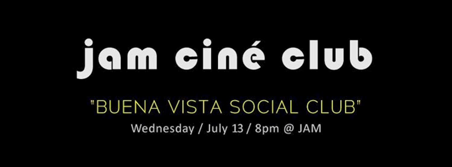 JAM CINÉ CLUB ("Buena Vista Social Club", Music Scenes Month) Zipevent