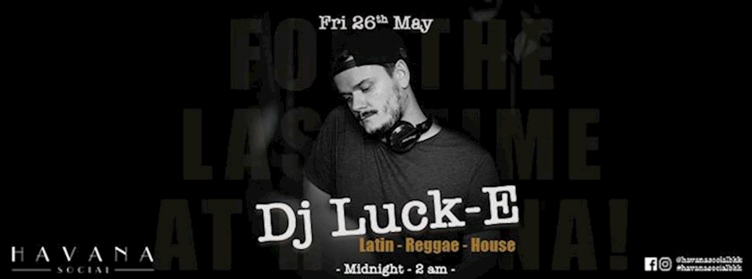 One more time - DJ Luck-E at Havana Zipevent
