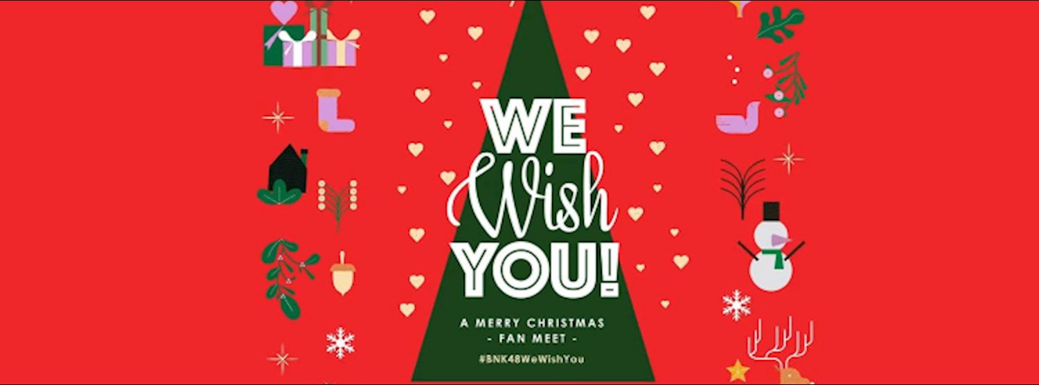 BNK48 WE WISH YOU! A Merry Christmas -Fan Meet- Zipevent