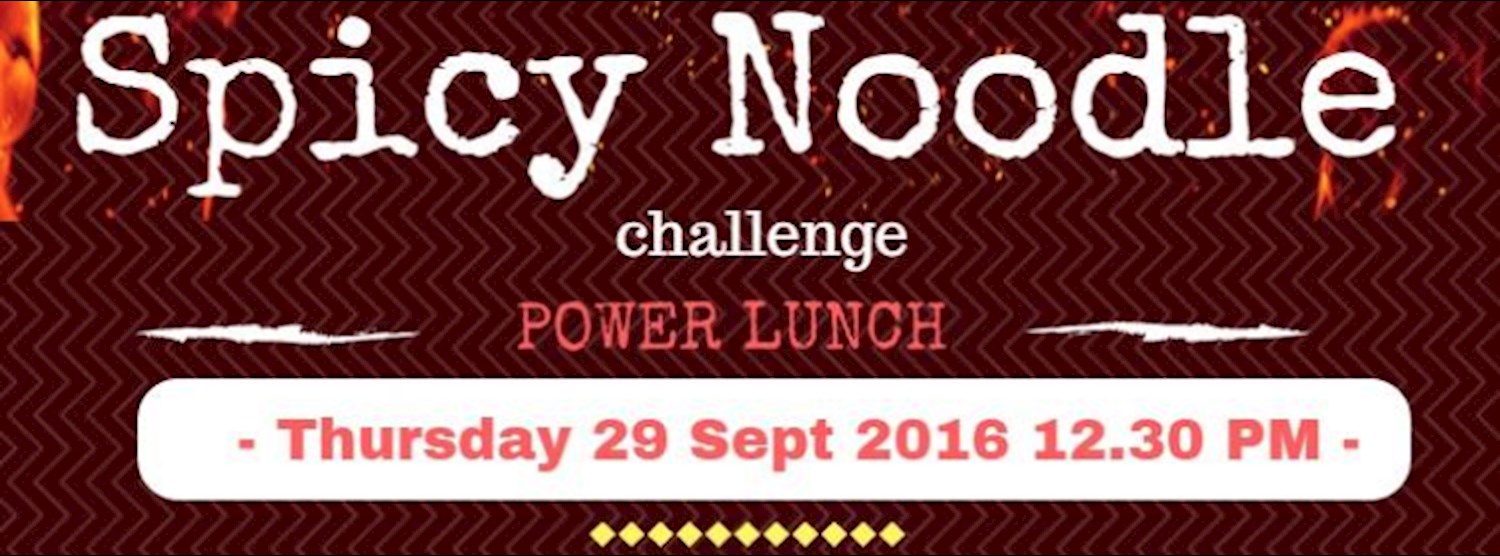 Power Lunch: Food Challenge! - Spicy Noodle Zipevent