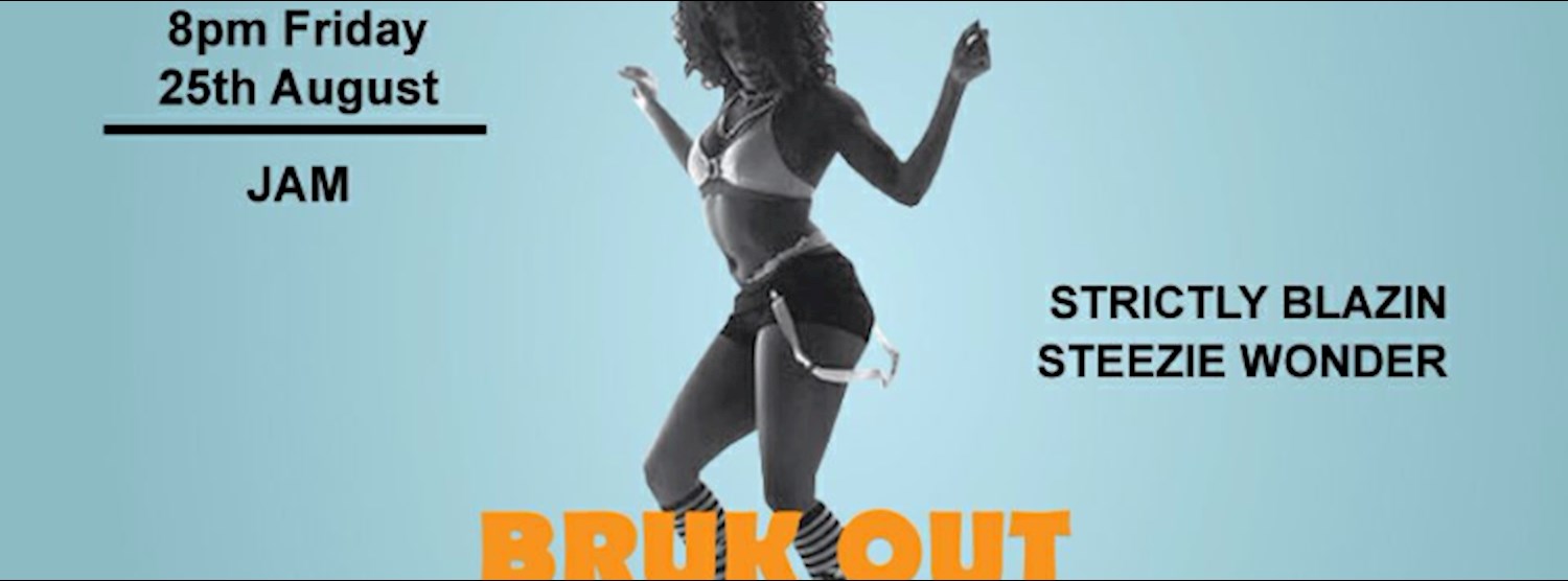 BRUK OUT: Strictly Blazin/ Steezie Wonder Zipevent