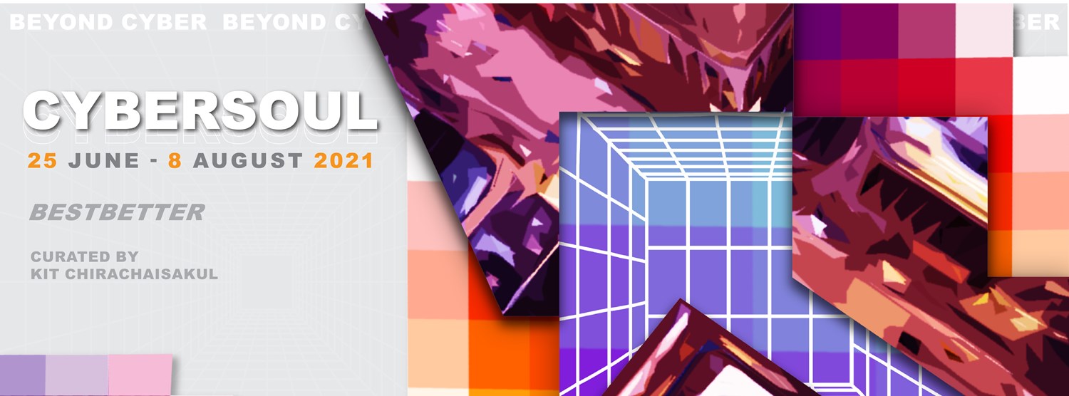 KAWIT Exhibition: "CYBERSOUL" solo art exhibition by BESTSELLER Zipevent
