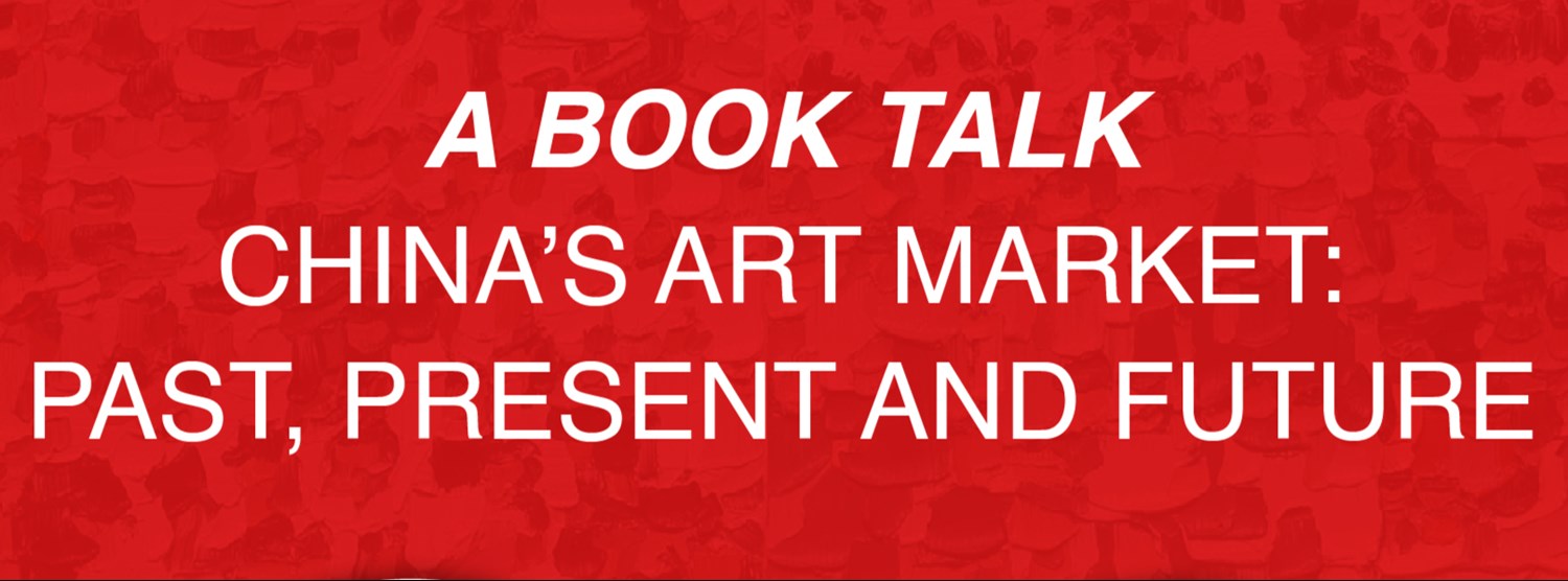 A Book Talk ‘China’s Art Market: Past, Present and Future’ Zipevent