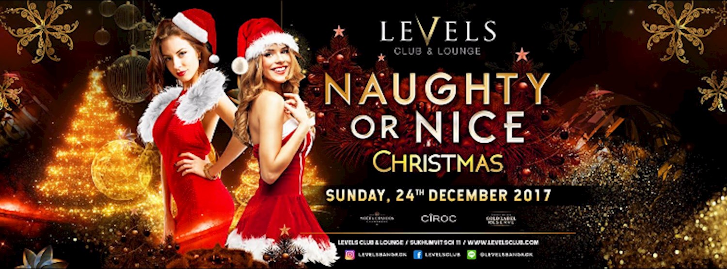Naughty or Nice Christmas at Levels l Sunday 24th December 2017 Zipevent