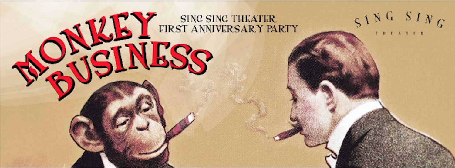 Monkey Business - Sing Sing's first anniversary party! Zipevent