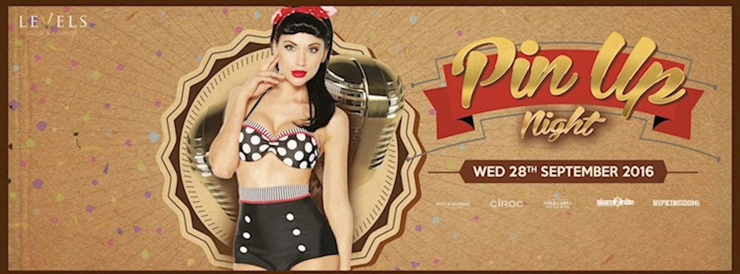 PIN UP at Levels l Wednesday 28th September 2016 Zipevent