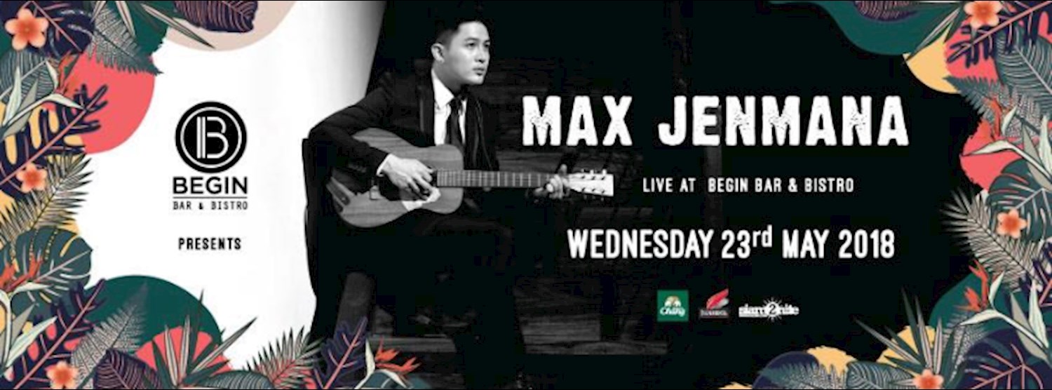 MAX JENMANA live at Begin Bar & Bistro Zipevent