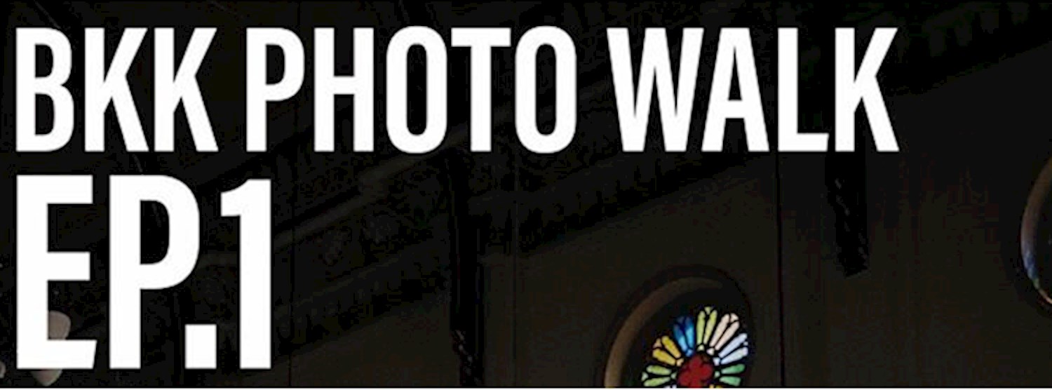 Bangkok Photo Walk EP.1 Zipevent