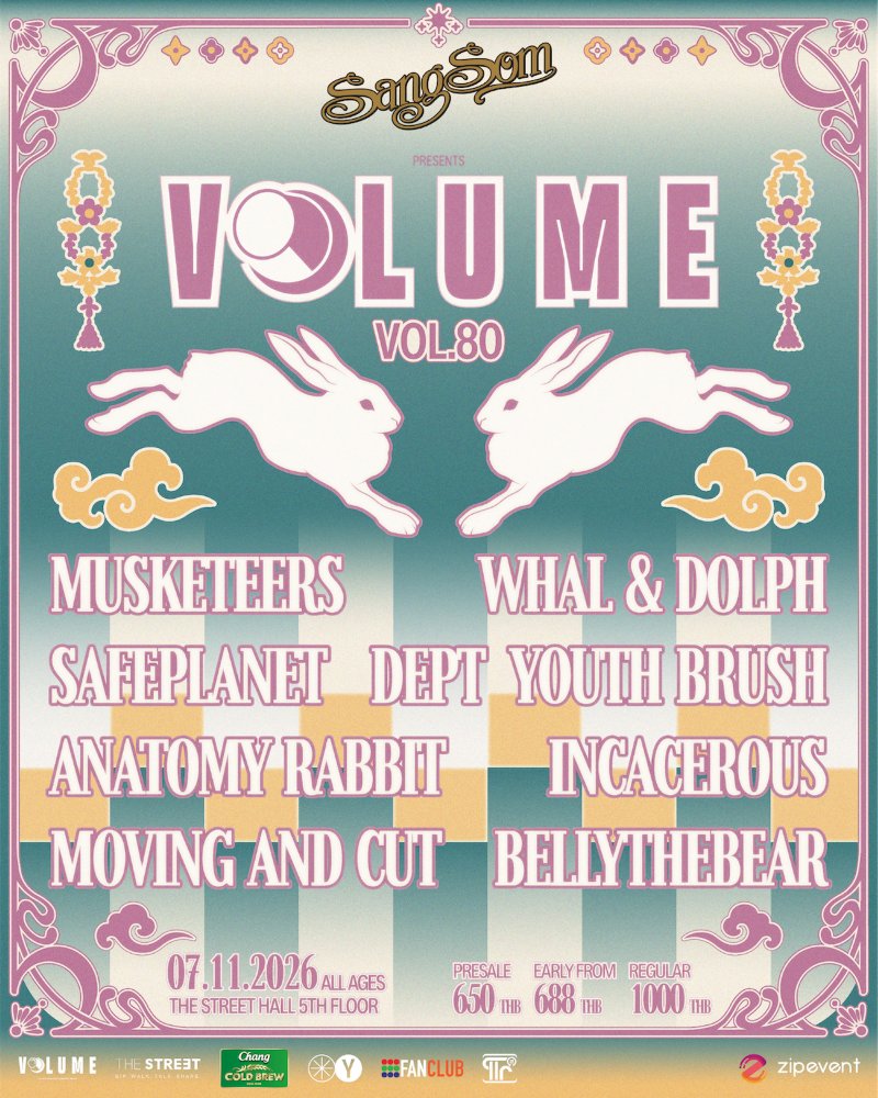VOL.80 - SANGSOM PRESENTS VOLUME PHASE 8 : Musketeers + Safeplanet + Anatomy Rabbit + Moving and Cut + Dept + Whal & Dolph + Youth Brush + Incacerous + Bellythebear Zipevent