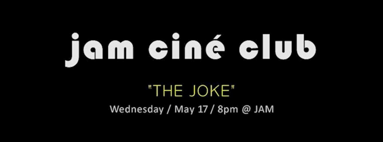 JAM CINÉ CLUB ('The Joke' Czech New Wave Part II) Zipevent