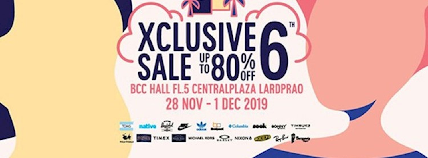 Xclusive Sale ครั้งที่ 6 Zipevent