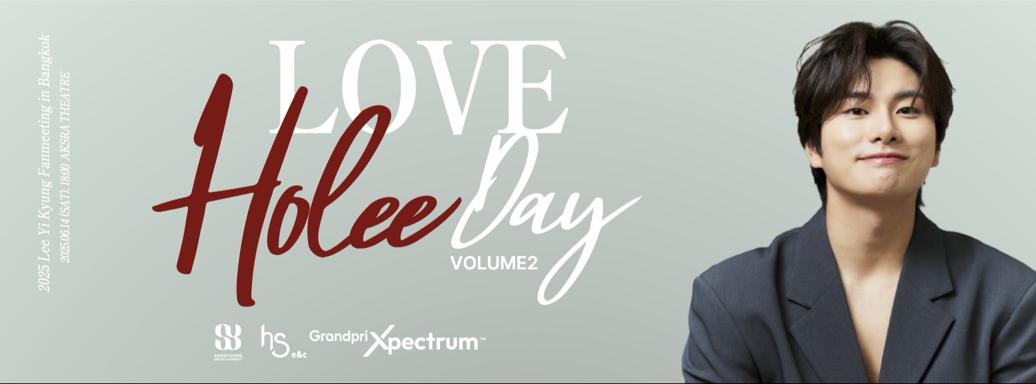 LEE YI KYUNG FANMEETING IN BANGKOK 〈LOVE HOLEE DAY VOLUME 2〉 LEE YI KYUNG FANMEETING IN BANGKOK 〈LOVE HOLEE DAY VOLUME 2〉 Zipevent