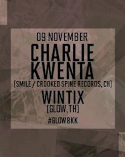 GLOW w/ Charlie Kwenta & Wintix - Free Entry! Zipevent