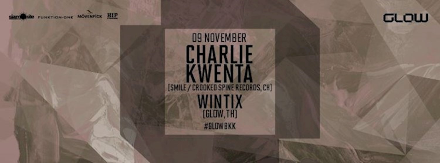 GLOW w/ Charlie Kwenta & Wintix - Free Entry! Zipevent