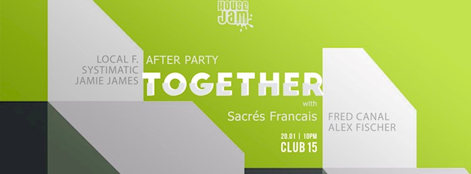 Together | House Jam x Sacrés Francais Zipevent