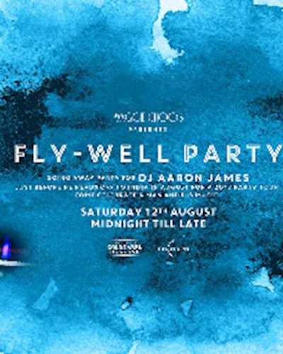Fly-Well Party feat. DJ Aaron James Zipevent