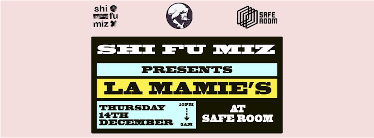 Shi Fu Miz presents La Mamie's Zipevent