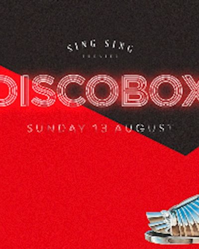 Sing Sing presents Discobox - Sunday 13 August Zipevent